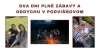Dva dni plné zábavy a oddychu v Podvišňovom
