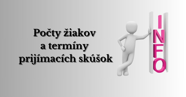 Počty žiakov a termíny prijímacích skúšok pre prijatie žiakov do prvého ročníka šk.r.2024/2025