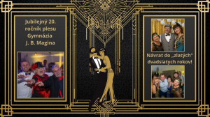 Jubilejn&yacute; 20. ročn&iacute;k plesu Gymn&aacute;zia J. B. Magina: N&aacute;vrat do &bdquo;zlat&yacute;ch&ldquo; dvadsiatych rokov!