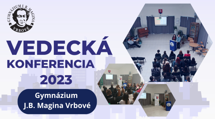 Vedecká konferencia Gymnázia J.B.Magina Vrbové 2023