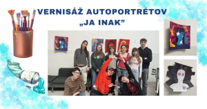 Vernis&aacute;ž autoportr&eacute;tov &bdquo;Ja inak&rdquo; v aule &scaron;koly