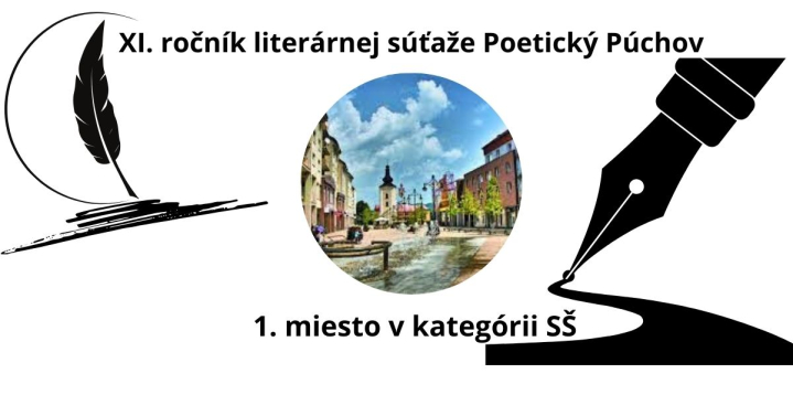 XI. ročník literárnej súťaže Poetický Púchov – 1. miesto v kategórii SŠ