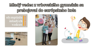 Mladý vedec z vrbovského gymnázia sa prebojoval do európskeho kola