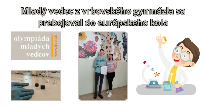 Mladý vedec z vrbovského gymnázia sa prebojoval do európskeho kola