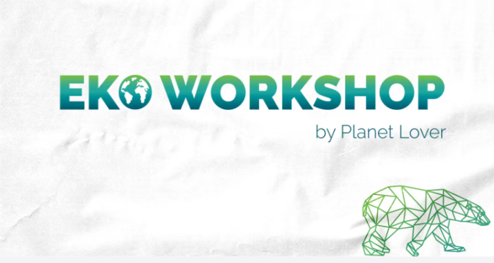 EKO WORKSHOP by Planet Lover